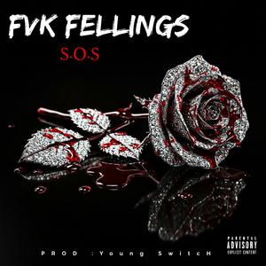 Fvk Feelings (feat. S.O.S)