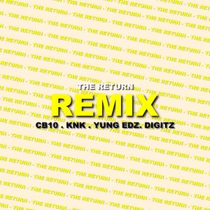 The Return (feat. KNK, Yung Edz & Digitz) (Remix)