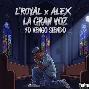 Yo vengo siendo (feat. Alex La Gran Voz)