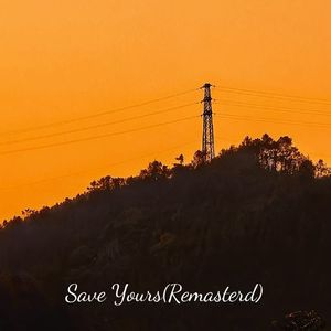 Save Yours(Remasterd)