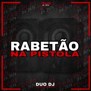 Rabetão na Pistola