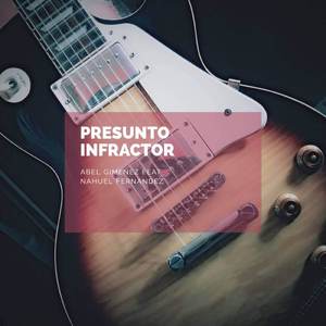 Presunto Infractor (feat. Nahuel Fernandez)