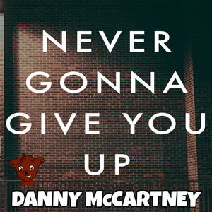 Never Gonna Give You Up (2022 High Version)