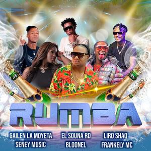 Rumba (feat. Liro Shaq, Bloonel, Frankely Mc, Gailen La Moyeta & Seney Music)