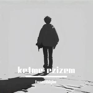ketme ezizem