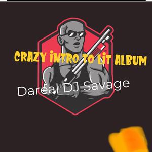 CRAZY INTRO TO LIT ALBUM