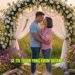 Se Itu Tuhan Yang Kitim Datang