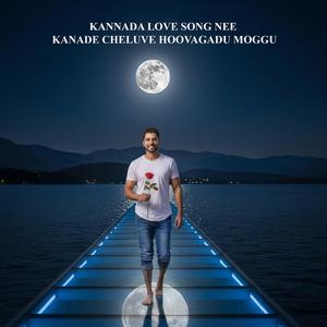 KANNADA LOVE SONG NEE KANADE CHELUVE HOOVAGADU MOGGU