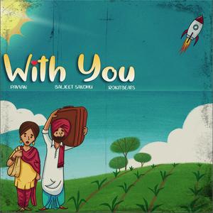 With You (feat. Pavvan & Baljeet Sandhu)