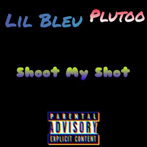 Shoot My Shot (feat. Plutoo)
