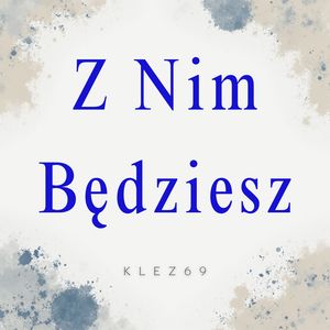 Z Nim Będziesz