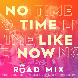 No Time Like Now (Road Mix)