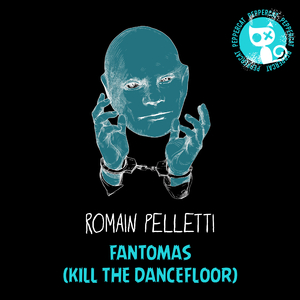 Fantomas (Kill The Dance Floor) (Original Mix)