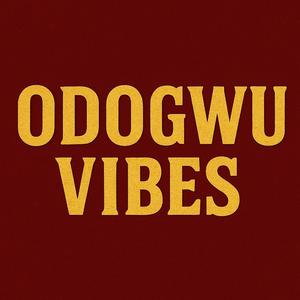 ODOGWU VIBES
