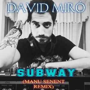 Subway (Manu Senent Remix)