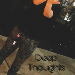 Deep Thoughts