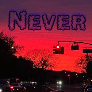 Never