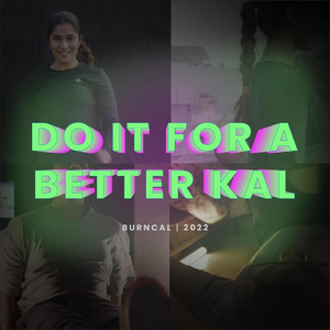 Do It for a Better Kal