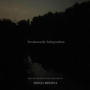 Involuntarily Independent.