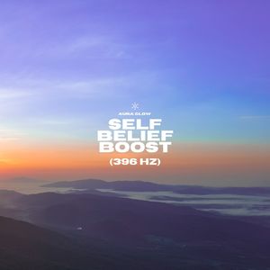 396 Hz Self Belief Boost