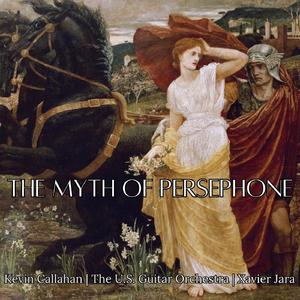 Myth of Persephone - MVT II Search (feat. United States Guitar Orchestra,Xavier Jara,Laura Boswell,Lexi McGraw & Brandon Walker)