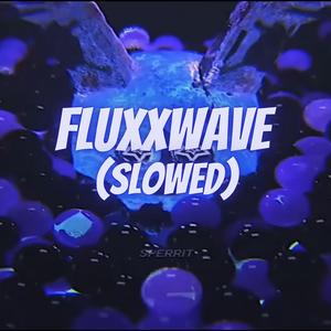 Fluxxwave (Slowed Tiktok Version)