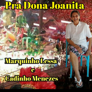 Pra Dona Joanita - Marquinho Lessa e Cadinho Menezes