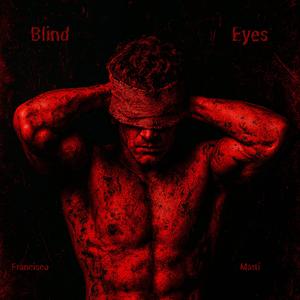 Blind eyes