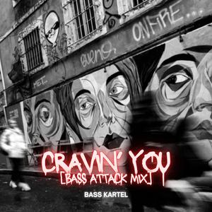 Cravin' You (Bass Attack Mix)