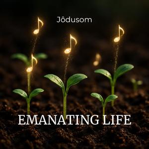 EMANATING LIFE