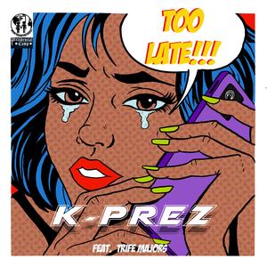 Too Late (feat. Trife Majors)