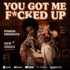 You Got Me ****ed Up