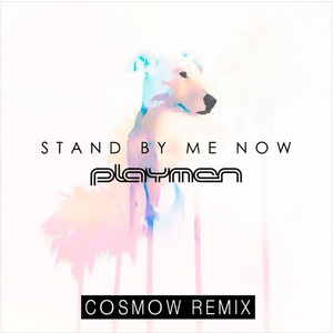 Stand By Me Now (Cosmow Remix)