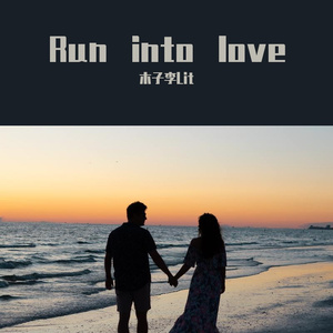 Run into love（Prod by WayMen）