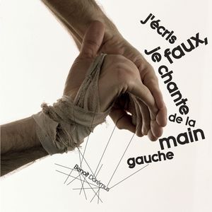 J'écris faux, je chante de la Main gauche