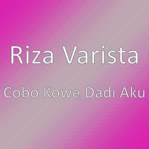 Cobo Kowe Dadi Aku
