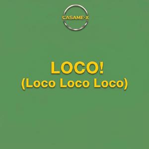 Loco (Loco Loco Loco)