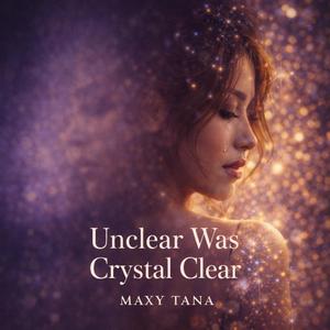 Unclear Was Crystal Clear