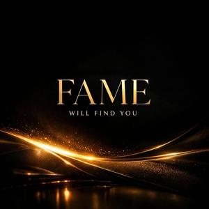 Fame Will Find You