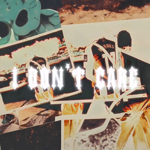 I DONT CARE