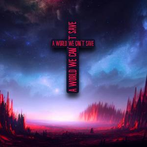 A World We Can’t Save