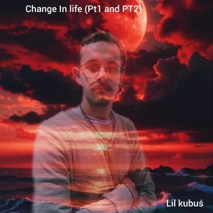 Change In Life, Pt. 2