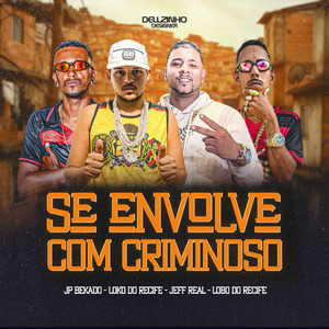 Se Envolve Com Criminoso