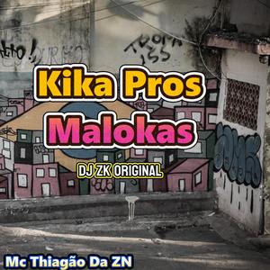 Kika Pros Malokas