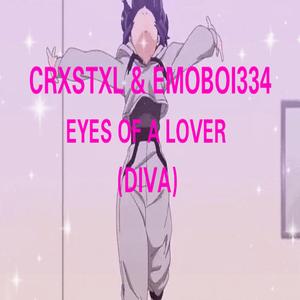 Eyes of a Lover (Diva) (feat. EmoBoi334)