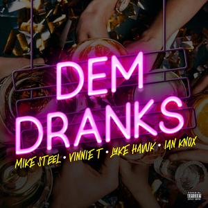 Dem Dranks (feat. VINNIE-T, Luke Hawk & Ian Knox)