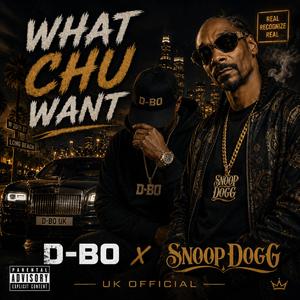 What Chu Want (feat. Snoop Dogg)