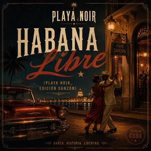 Habana Libre (Playa Noir_ Edición Danzón)