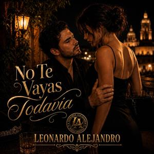 No Te Vayas Todavia