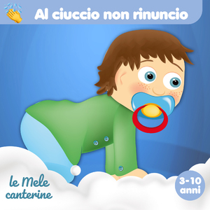 Al ciuccio non rinuncio (3-10 anni)
